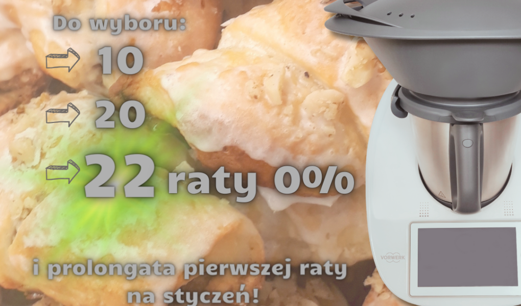 najlepsza promocja listopadowa Thermomix - raty 0% z podziałem na 10, 20, 22 rat.