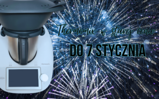 Oferta last minute na Thermomix - do 7 stycznia TM6 w starej cenie