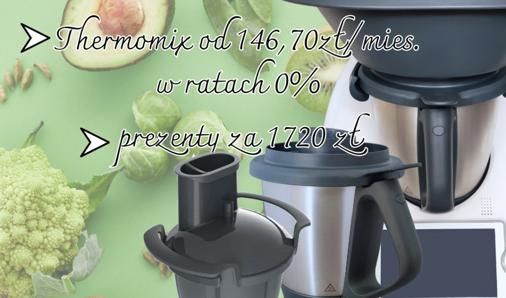 Najlepsza promocja Thermomix za 146zł