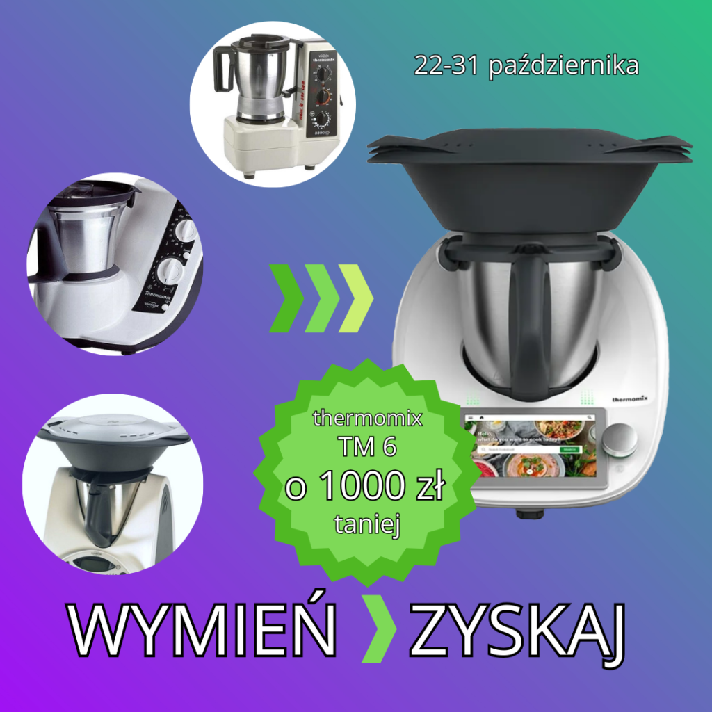 Wymień stary Thermomix na nowy i zyskaj 1000zł